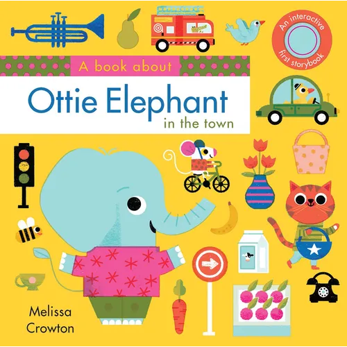 A Book about Ottie Elephant in the Town: An Interactive First Storybook for Toddlers - Board Book