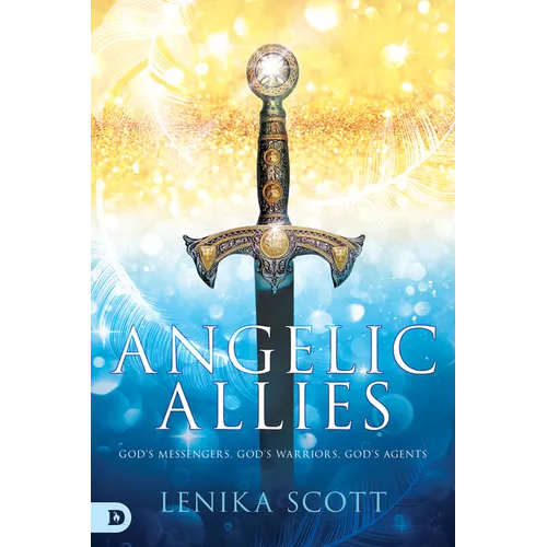 Angelic Allies: God's Messengers, God's Warriors, God's Agents - Paperback