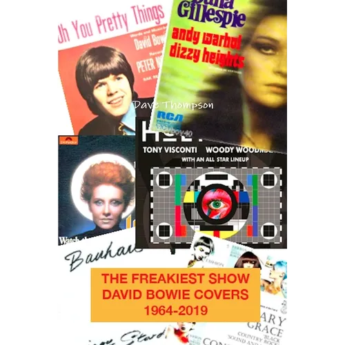 The Freakiest Show: David Bowie Cover Versions 1964-2019 - Paperback
