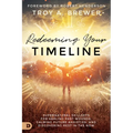 Redeeming Your Timeline: Supernatural Skillsets for Healing Past Wounds, Calming Future Anxieties, and Discovering Rest in the Now - Paperback