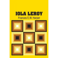 Iola Leroy - Paperback