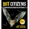 Bat Citizens: Defending the Ninjas of the Night - Paperback