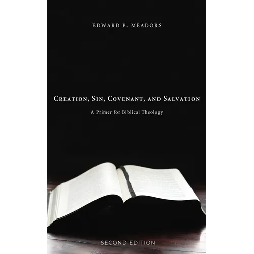 Creation, Sin, Covenant, and Salvation, 2nd Edition: A Primer for Biblical Theology - Paperback