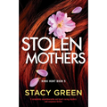 Stolen Mothers: A completely unputdownable and heart-racing mystery and suspense thriller - Paperback