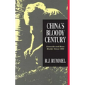 China's Bloody Century: Genocide and Mass Murder Since 1900 - Paperback
