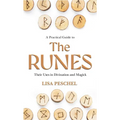 A Practical Guide to the Runes: Their Uses in Divination and Magic - Paperback