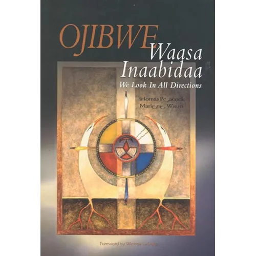 Ojibwe Waasa Inaabidaa: We Look in All Directions - Paperback