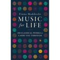 Music for Life: 100 Classical Works to Carry You Through - Hardcover