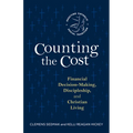 Counting the Cost: Financial Decision-Making, Discipleship, and Christian Living - Paperback