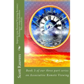 Improve your Remote Viewing Accuracy Techniques using Quantum Microtubules: Book 3 of our three part series on Associative Remote Viewing - Paperback