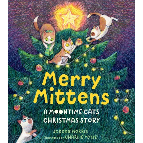 Merry Mittens: A Moontime Cats Christmas Story - Hardcover