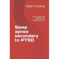 Sleep apnea secondary to PTSD: Nexus letters for Veterans' VA disability claims - Paperback