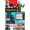 Who Stole the Funny?: A Novel of Hollywood - Paperback