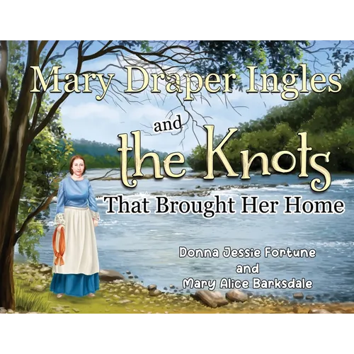 Mary Draper Ingles and the Knots That Brought Her Home - Paperback