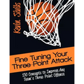 Fine Tuning Your Three-Point Attack: 150 Concepts to Improve Any Team's Three-Point Offense - Paperback