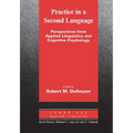 Practice in a Second Language: Perspectives from Applied Linguistics and Cognitive Psychology - Paperback