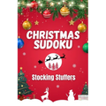 Christmas Sudoku Stocking Stuffers: 100 Fun Easy, Medium and Hard Puzzles for Adults - Paperback