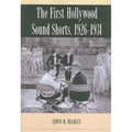 The First Hollywood Sound Shorts, 1926-1931 - Paperback