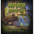 Never Give Up - Hardcover
