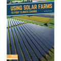 Using Solar Farms to Fight Climate Change - Library Binding