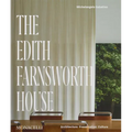 The Edith Farnsworth House: Architecture, Preservation, Culture - Hardcover