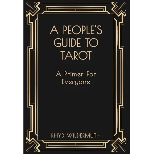 A People's Guide to Tarot: A Primer for Everyone - Hardcover