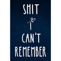 Shit I can't remember: Alphabetical Organized Navy Blue Cover and White Heart for All Your Passwords and Shit. - Paperback
