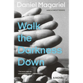 Walk the Darkness Down - Hardcover