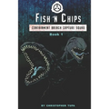 Fish 'n Chips: Containment Breach Capture Squad Book #1 - Paperback