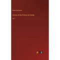 History of the Princes De Conde: Vol. I - Hardcover