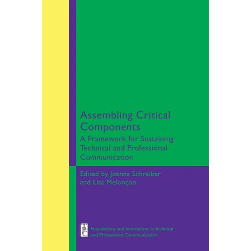 Assembling Critical Components: A Framework for Sustaining Technical and Professional Communication Edition - Paperback