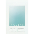 Breathe: 21 Days to Stress Less and Transform Chaos to Calm - Paperback