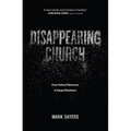 Disappearing Church: From Cultural Relevance to Gospel Resilience - Paperback