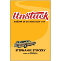 Unstuck: Rebirth of an American Icon - Hardcover