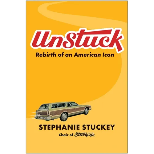 Unstuck: Rebirth of an American Icon - Hardcover