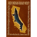 Red Indian Road West: Native American Poetry from California - Paperback