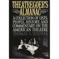 The Theatregoer's Almanac: A Collection of Lists, People, History, and Commentary on the American Theatre - Hardcover