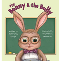 The Bunny & the Bully - Hardcover