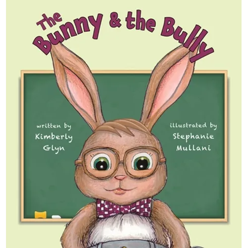 The Bunny & the Bully - Hardcover
