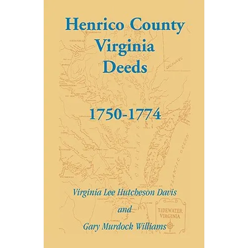 Henrico County, Virginia Deeds, 1750-1774 - Paperback