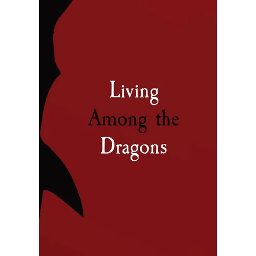 Living Among the Dragons - Hardcover