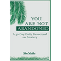 You Are Not Abandoned: A 30-Day Daily Devotional on Anxiety - Paperback