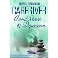 Caregiver Avoid Stress & Depression - Paperback