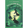 The Lancashire Witches: A Romance of Pendle Forest - Hardcover