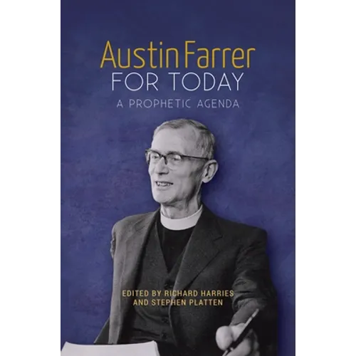 Austin Farrer for Today: A Prophetic Agenda - Paperback