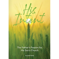 His Intent: The Father's Passion for his Son's Church - Paperback
