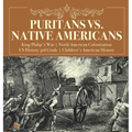 Puritans vs. Native Americans King Philip's War North American Colonization US History 3rd Grade Children's American History - Hardcover