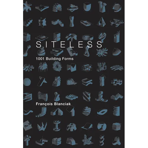 Siteless: 1001 Building Forms - Paperback