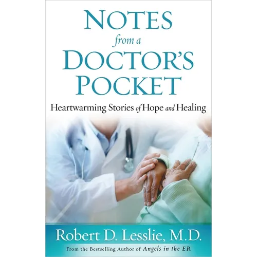 Notes from a Doctor's Pocket: Heartwarming Stories of Hope and Healing - Paperback