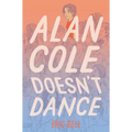 Alan Cole Doesn't Dance - Hardcover